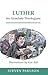 Luther for Armchair Theolog...