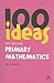100 Ideas for Teaching Primary Mathematics (Continuum One Hundreds, 13)