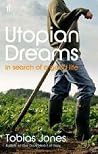 Utopian Dreams by Tobias Jones