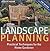 Landscape Planning: Practical Techniques for the Home Gardener
