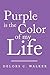 Purple Is The Color Of My Life