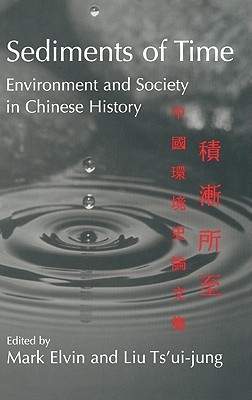 Sediments of Time: Environment and Society in Chinese History (Studies in Environment and History)