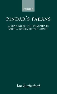 Pindar's Paeans: A Reading of the Fragments with a Survey of the Genre (Hardcover)