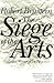 The Siege of the Arts: Coll...