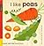 I Like Peas (Petitcollage: A Touch-And-Feel Board Book)