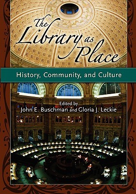 The Library as Place: History, Community, and Culture (Paperback)