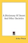 A Dictionary Of Secret And Other Societies