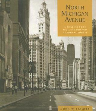 North Michigan Avenue: A Building Book from the Chicago Historical Society (Hardcover)