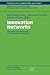 Innovation Networks: Concepts and Challenges in the European Perspective (Technology, Innovation and Policy (ISI))