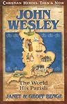John Wesley: The World His Parish (Christian Heroes: Then and Now)