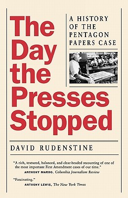 The Day the Presses Stopped: A History of the Pentagon Papers Case (Paperback)