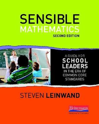 Sensible Mathematics: A Guide for School Leaders in the Era of Common Core State Standards (Paperback)