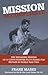 Mission Accomplished: The Engaging Memoir of a Czech Fighter Pilot Flying for Britain in World War Two