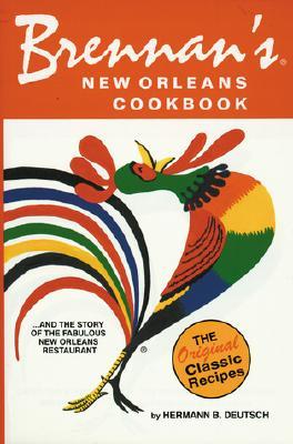Brennan's New Orleans Cookbook...and the Story of the Fabulous New Orleans Restaurant [The Original Classic Recipes] (Hardcover)