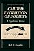 Guided Evolution of Society: A Systems View (Contemporary Systems Thinking)