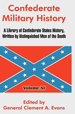 Confederate Military History: A Library Of Confederate States History, Written By Distinguished Men Of The South (Hardcover)