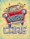 Everything I Know About Cars: A Collection of Made-Up Facts, Educated Guesses, and Silly Pictures about Cars, Trucks, and Other Zoomy Things