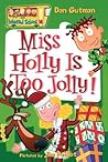 Miss Holly Is Too Jolly! (My Weird School, #14)