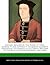 English Monarchs: The House of York, Edward IV and Edward V, Including Elizabeth Woodville, the Princes in the Tower, Richard III, the Battle of Edgecote Moor and More