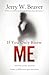 If You Only Knew Me by Jerry W. Beaver