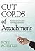 Cut Cords of Atttachment: H...