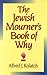 Jewish Mourner's Book of Why