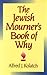 Jewish Mourner's Book of Why