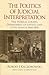 The Politics of Judicial Interpretation: The Federal Courts, Department of Justice, and Civil Rights, 1866-1876 (Reconstructing America)