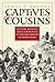 Captives and Cousins: Slavery, Kinship, and Community in the Southwest Borderlands