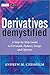 Derivatives Demystified: A Step-by-Step Guide to Forwards, Futures, Swaps and Options (The Wiley Finance Series)
