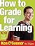 How to Grade for Learning, ...