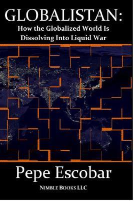 Globalistan: How the Globalized World is Dissolving Into Liquid War (Paperback)