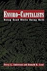 Enviro-Capitalists: Doing Good While Doing Well (The Political Economy Forum)