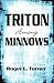 Triton Among Minnows