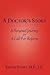 A Doctor's Story: A Personal Journey & A Call For Reform
