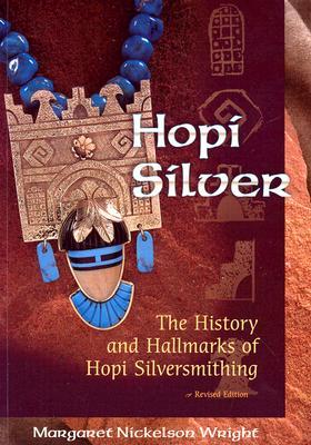 Hopi Silver: The History and Hallmarks of Hopi Silversmithing (Paperback)