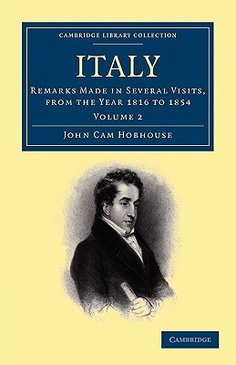 Italy: Remarks Made in Several Visits, from the Year 1816 to 1854 (Cambridge Library Collection - European History)