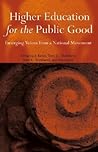 Higher Education for the Public Good: Emerging Voices from a National Movement (Jossey-Bass Higher and Adult Education)