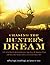 Chasing the Hunter's Dream: 1,001 of the World’s Best Duck Marshes, Deer Runs, Elk Meadows, Pheasant Fields, Bear Woods, Safaris, and Extraordinary Hunts – A Guide for Modern Hunters