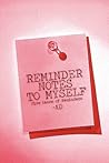Reminder Notes to Myself: Five Years of Reminders