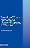 American Women Authors and Literary Property, 1822–1869