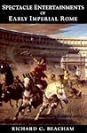Spectacle Entertainments of Early Imperial Rome