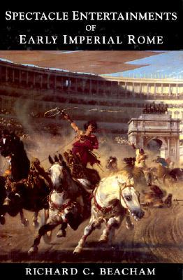 Spectacle Entertainments of Early Imperial Rome (Hardcover)
