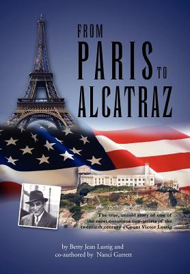 From Paris to Alcatraz: The true, untold story of one of the most notorious con-artists of the twentieth century - Count Victor Lustig (Hardcover)
