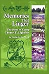 Memories That Linger: The Story of Camp Thomas E. Lightfoot