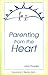 Parenting from the Heart: A Guide to the Essence of Parenting