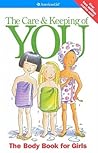 The Care and Keeping of You by Eds. American Girls
