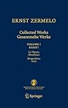 Ernst Zermelo - Collected Works/Gesammelte Werke: Volume I/Band I - Set Theory, Miscellanea/Mengenlehre, Varia (Schriften der Mathematisch-naturwissenschaftlichen Klasse, 21)