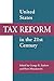 United States Tax Reform in the 21st Century