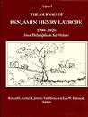 The Journals of Benjamin Henry Latrobe 1799-1820 (Series 1): Volume 3 1-3, From Philadelphia to New Orleans (The Papers of Benjamin Henry Latrobe Series) The Journals of Benjamin Henry Latrobe 1799-1820 (Series 1): Volume 3 1-3, From Philadelphia to New Orleans (The Papers of Benjamin Henry Latrobe Series)